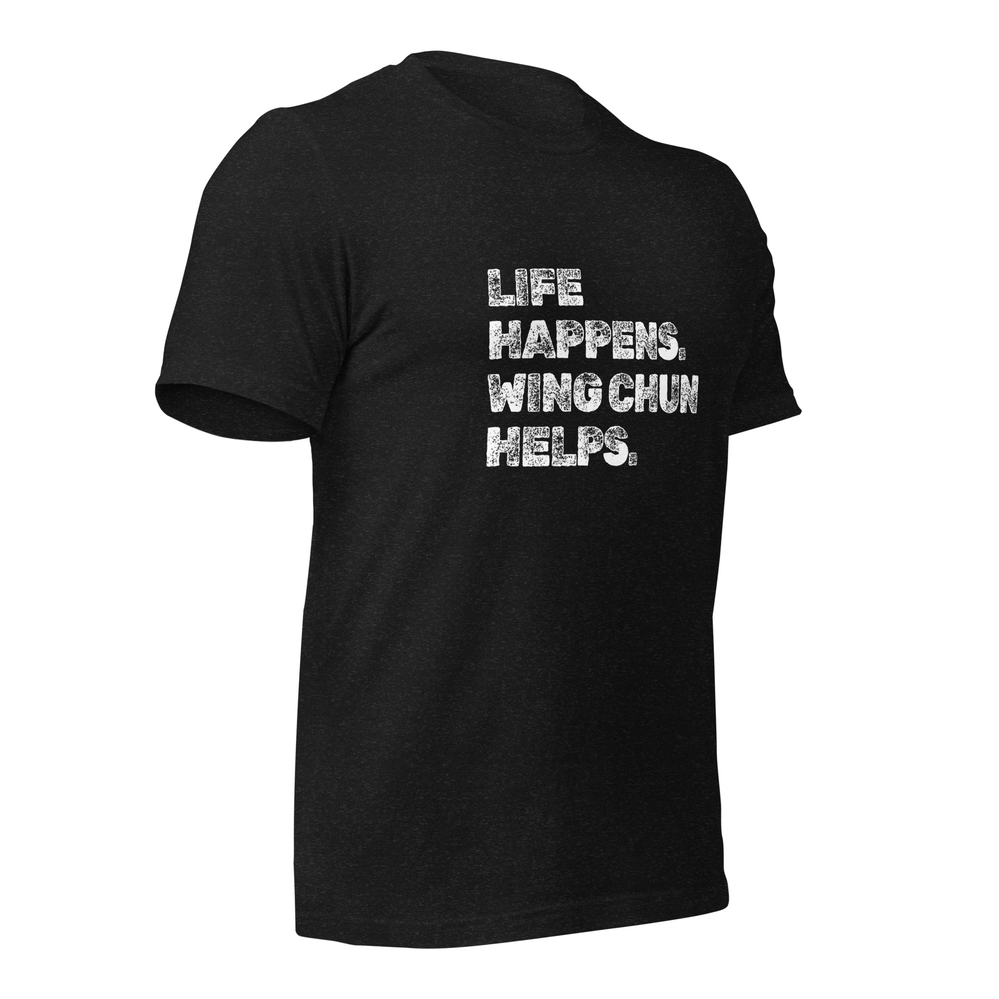 Life Happens. Wing Chun Helps. T-shirt - Image 3